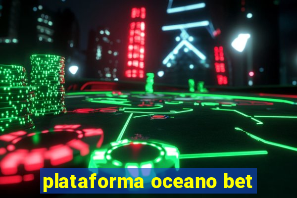 plataforma oceano bet